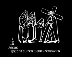 Jesus spricht zu den weinenden Frauen Jesus spricht zu den weinenden Frauen
